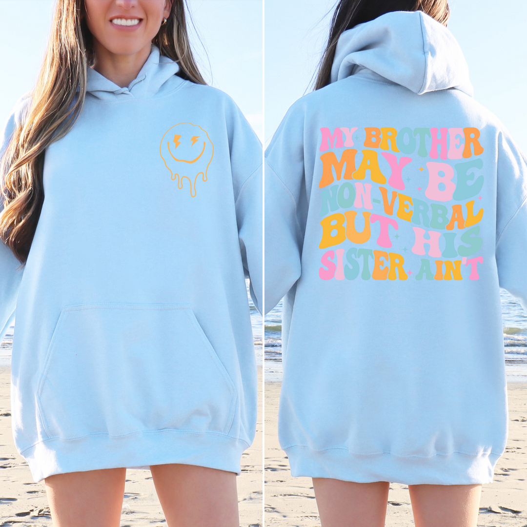 "'My Brother May Be Non-Verbal But His Sister Ain't" Hoodie | Autism Apparel