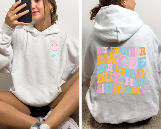 "'My Brother May Be Non-Verbal But His Sister Ain't" Hoodie | Autism Apparel