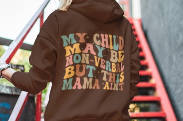 'My Child May Be Non-Verbal But This Mama Ain't' Sweatshirt – Autism Awareness Apparel